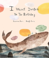 Book Cover for I Wasn´t Invited to the Birthday by Susanna Isern