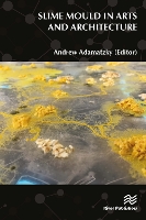 Book Cover for Slime Mould in Arts and Architecture by Andrew Adamatzky