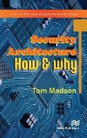 Book Cover for Security Architecture – How & Why by Tom Madsen