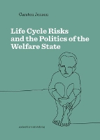 Book Cover for Lifecycle Risks and the Politics of the Welfare State by Carsten Jensen