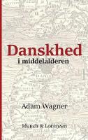 Book Cover for Danskhed i middelalderen by Adam Wagner
