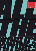 Book Cover for All the World’s Futures by Okwui Enwezor