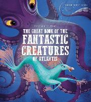 Book Cover for The Great Book of the Fantastic Creatures of Atlantis by Giuseppe D'Anna