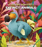 Book Cover for Weird and Wonderful Extinct Animals by Cristina Banfi