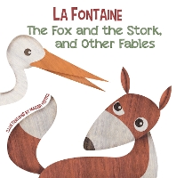 Book Cover for The Fox and the Stork, and Other Fables by Jean De La Fontaine