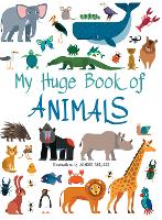 Book Cover for My Huge Book of Animals by Agnese Baruzzi