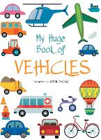 Book Cover for My Huge Book of Vehicles by Agnese Baruzzi