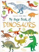 Book Cover for My Huge Book of Dinosaurs by White Star