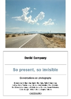 Book Cover for David Campany: So present, so invisible by David Campany