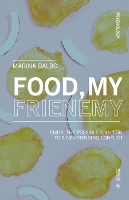 psychology express books Book Cover for Food, My Frienemy by Marina Balbo