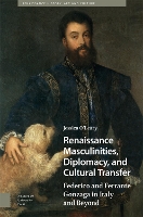 Book Cover for Renaissance Masculinities, Diplomacy, and Cultural Transfer by Jessica O'Leary