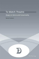 Book Cover for To Watch Theatre by Rachel Fensham