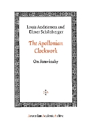 Book Cover for The Apollonian Clockwork by Louis Andriessen, Elmer Schönberger