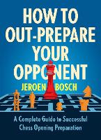 Book Cover for How To Outprepare Your Opponent by Jeroen Bosch