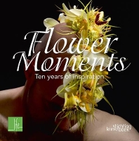 Book Cover for Flower Moments by Per Benjamin, Tomas De Bruyne, Max van de Sluis