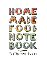 Book Cover for Home Made Food Notebook by Yvette van Boven