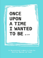 Book Cover for Once Upon a Time I Wanted to Be… by Lavinia Bakker