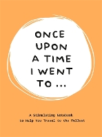 Book Cover for Once Upon a Time I Went To . . . by Lavinia Bakker