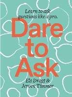 Book Cover for Dare to Ask by Els Dragt, Jeroen Timmer