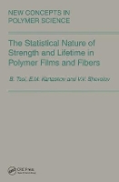 Book Cover for The Statistical Nature of Strength and Lifetime in Polymer Films and Fibers by Bronya Tsoi