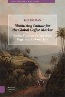 Book Cover for Mobilizing Labour for the Global Coffee Market by Jan Breman