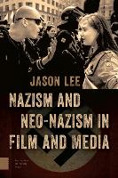 Book Cover for Nazism and Neo-Nazism in Film and Media by Jason Lee