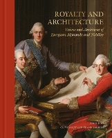 Book Cover for Royalty and Architecture by Elisabeth Kieven, John Goodall