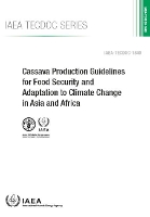 Book Cover for Cassava Production Guidelines for Food Security and Adaptation to Climate Change in Asia and Africa by IAEA