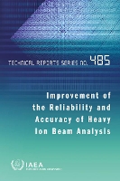 Book Cover for Improvement of the Reliability and Accuracy of Heavy Ion Beam Analysis by IAEA