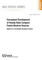 Book Cover for Conceptual Development of Steady State Compact Fusion Neutron Sources by IAEA