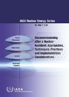 Book Cover for Decommissioning after a Nuclear Accident: Approaches, Techniques, Practices and Implementation Considerations by IAEA