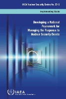 Book Cover for Developing a National Framework for Managing the Response to Nuclear Security Events by IAEA