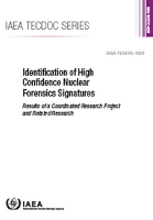 Book Cover for Identification of High Confidence Nuclear Forensics Signatures by IAEA