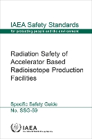 Book Cover for Radiation Safety of Accelerator Based Radioisotope Production Facilities by IAEA