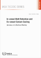 Book Cover for In-vessel Melt Retention and Ex-vessel Corium Cooling by IAEA