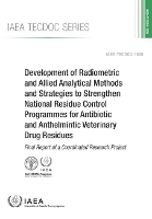 Book Cover for Development of Radiometric and Allied Analytical Methods and Strategies to Strengthen National Residue Control Programmes for Antibiotic and Anthelmintic Veterinary Drug Residues Final Report of a Coo by IAEA