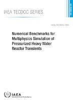 Book Cover for Numerical Benchmarks for Multiphysics Simulation of Pressurized Heavy Water Reactor Transients by IAEA