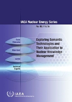 Book Cover for Exploring Semantic Technologies and Their Application to Nuclear Knowledge Management by IAEA