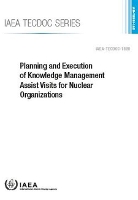 Book Cover for Planning and Execution of Knowledge Management Assist Visits for Nuclear Organizations by IAEA