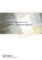 Book Cover for Nuclear Security in the Uranium Extraction Industry by IAEA