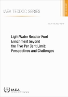 Book Cover for Light Water Reactor Fuel Enrichment beyond the Five Per Cent Limit by IAEA