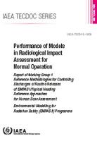 Book Cover for Performance of Models in Radiological Impact Assessment for Normal Operation Report of Working Group 1 Reference Methodologies for Controlling Discharges of Routine Releases of EMRAS II Topical Headin by IAEA