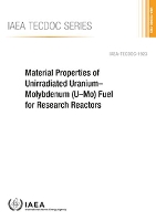 Book Cover for Material Properties of Unirradiated Uranium-Molybdenum (U-Mo) Fuel for Research Reactors by IAEA