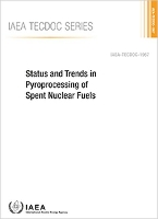 Book Cover for Status and Trends in Pyroprocessing of Spent Nuclear Fuels by International Atomic Energy Agency