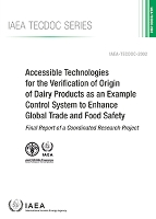 Book Cover for Accessible Technologies for the Verification of Origin of Dairy Products as an Example Control System to Enhance Global Trade and Food Safety by IAEA