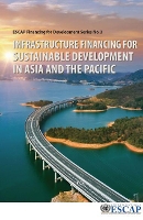 Book Cover for Infrastructure financing for sustainable development in Asia and the Pacific by United Nations: Economic and Social Commission for Asia and the Pacific