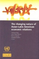 Book Cover for The Changing Nature of Asian-Latin American Economic Relations by United Nations