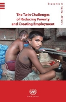 Book Cover for The twin challenges of reducing poverty and creating employment by United Nations: Department of Economic and Social Affairs