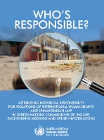 Book Cover for Who's responsible? attributing individual responsibility for violations of international human rights and humanitarian law in United Nations commissions of inquiry, fact-finding missions and other inv by United Nations: Office of the High Commissioner for Human Rights