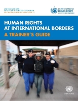 Book Cover for Human Rights at International Borders: A Trainer's Guide by United Nations Office of the High Commissioner for Human Rights